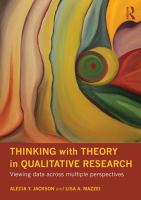 Thinking with Theory in Qualitative Research : Viewing Data Across Multiple Perspectives.