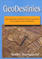 GeoDestinies : the inevitable control of earth resources over nations and individuals /
