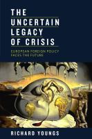 The uncertain legacy of crisis : European foreign policy faces the future /