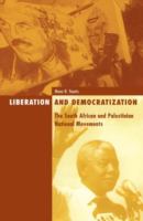 Liberation and democratization : the South African and Palestinian national movements /