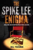 The Spike Lee enigma : challenge and incorporation in media culture /