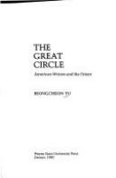 The great circle : American writers and the Orient /