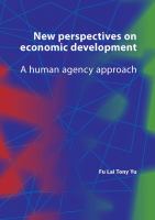 New Perspectives on Economic Development A Human Agency Approach /