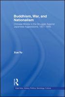 Buddhism, war, and nationalism Chinese monks in the struggle against Japanese aggressions, 1931-1945 /