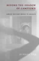 Beyond the shadow of Camptown Korean military brides in America /