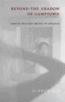 Beyond the shadow of Camptown : Korean military brides in America /