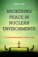 Brokering peace in nuclear environments : U.S. crisis management in South Asia /