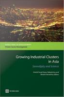 Growing Industrial Clusters in Asia : Serendipity and Science.