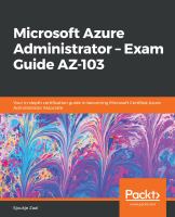 Microsoft Azure Administrator - Exam Guide AZ-103 : Your in-Depth Certification Guide in Becoming Microsoft Certified Azure Administrator Associate.