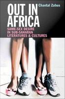 Out in Africa : same-sex desire in Sub-Saharan literatures & cultures /