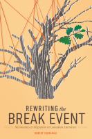 Rewriting the break event Mennonites & migration in Canadian literature /