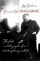 Frameworks for Mallarmé the photo and the graphic of an interdisciplinary aesthetic /