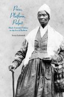 Press, platform, pulpit : Black feminist publics in the era of reform /