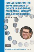 Ten lectures on the representation of events in language, perception, memory, and action control