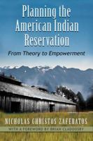 Planning the American Indian reservation from theory to empowerment /