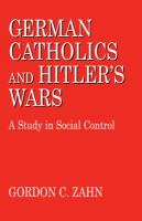 German Catholics and Hitler's wars : a study in social control /