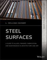 Steel Surfaces : A Guide to Alloys, Finishes, Fabrication, and Maintenance in Architecture and Art.