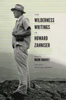 The wilderness writings of Howard Zahniser