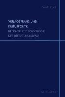 Verlagspraxis und Kulturpolitik : Beiträge Zur Soziologie des Literatursystems.