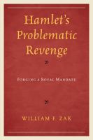 Hamlet's problematic revenge forging a royal mandate /