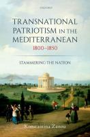 Transnational patriotism in the Mediterranean, 1800-1850 : stammering the nation /