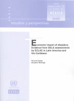 Economic impact of disasters : evidence from DALA assessments by ECLAC in Latin America and the Caribbean /