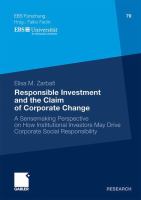 Responsible Investment and the Claim of Corporate Change A Sensemaking Perspective on How Institutional Investors May Drive Corporate Social Responsibility /