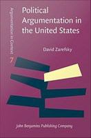 Political Argumentation in the United States : Historical and contemporary studies. Selected essays by David Zarefsky.