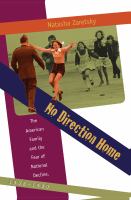 No direction home : the American family and the fear of national decline, 1968-1980 /