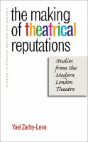 The making of theatrical reputations : studies from the modern London theatre /