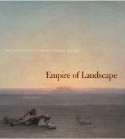Empire of landscape : space and ideology in French colonial Algeria /