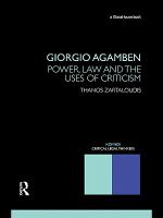 Giorgio Agamben power, law and the uses of criticism /