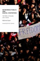 Networked publics and digital contention : the politics of everyday life in Tunisia /