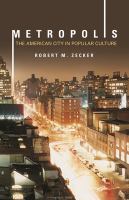 Metropolis : the American city in popular culture /