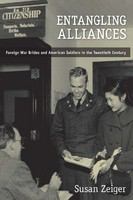 Entangling alliances foreign war brides and American soldiers in the twentieth century /