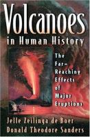 Volcanoes in human history : the far-reaching effects of major eruptions /