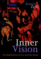 Inner vision : an exploration of art and the brain /