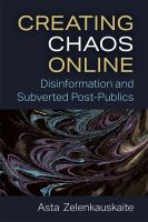 Creating chaos online : disinformation and subverted post-publics /