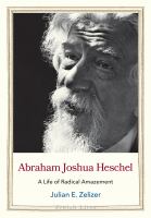 Abraham Joshua Heschel a life of radical amazement