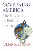 Governing America : The Revival of Political History.