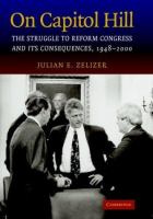 On Capitol Hill : the struggle to reform Congress and its consequences, 1948-2000 /