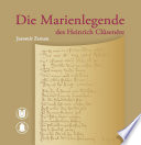 Die Marienlegende des Heinrich Clûsenêre : Manuskript, diplomatischer Abdruck, Übersetzung, Kommentar.