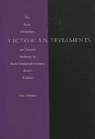Victorian testaments : the Bible, christology, and literary authority in early-nineteenth-century British culture /