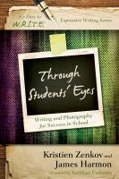 Through students' eyes writing and photography for success in school /