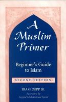 A Muslim Primer : A Beginner's Guide to Islam /