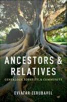 Ancestors and Relatives : Genealogy, Identity, and Community.