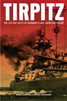 Tirpitz the life and death of Germany's last super battleship /