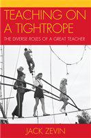 Teaching on a tightrope the diverse roles of a great teacher /