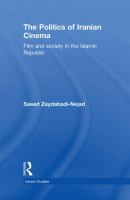 The politics of Iranian cinema : film and society in the Islamic Republic /