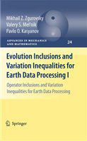 Evolution Inclusions and Variation Inequalities for Earth Data Processing I Operator Inclusions and Variation Inequalities for Earth Data Processing /